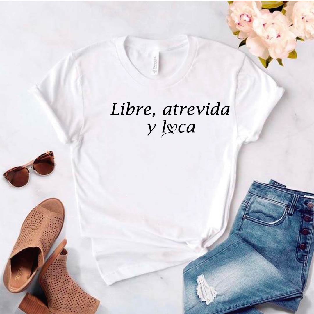 Camiseta T-shirt mujer LIBRE ATREVIDA Y LOCA
